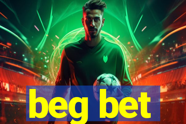 beg bet
